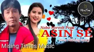Asin S&eacute; Nobo Noresh Pegu new Mising song ll Nomita Doley ll by Mising Times Music