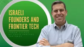 Investing In Israeli Founders With Aaron Zucker Of Sapir Venture Partners