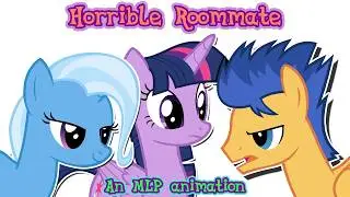 Horrible Roommate | A My Little Pony Animation | (Flash Sentry/Twilight Sparkle/Trixie)