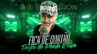 FICA DE QUAT&Atilde;O vs FESTA DO PENTE E RALA - DJ V.D.S Mix