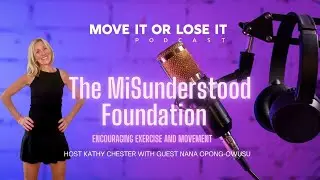 Move It or Lose It | Episode 131 | Nana Opong-Owusu: Encouraging Exercise and Movement