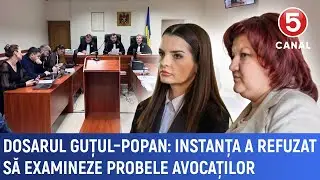 Dosarul Guțul–Popan: Instanța a refuzat să examineze probele avocaților