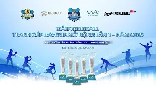 🔴[TRỰC TIẾP] GIẢI PICKLEBALL TRANH C&Uacute;P L'AVENIR MỞ RỘNG LẦN 1 - NĂM 2025