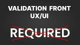 Validation Front(UX/UI) : Évitez d'utiliser required