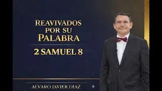 2 SAMUEL 8 | Reavivados por su Palabra | #RPSP