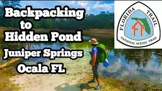 Juniper Springs to Hidden Pond| Ocala National Forest| Overnight Backpacking Trip!
