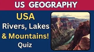 Ultimate U S  Geography Quiz Rivers, Lakes, and Mountains!