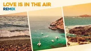 Love is in the Air (Deep House Remix) - Original by John Paul Young