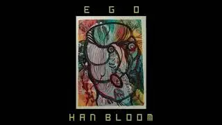 Han Bloom - Ego