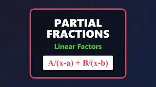 Partial Fractions Decomposition: Distinct Linear Factors (Calculus Made Easy)