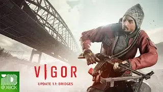 Vigor &ndash; 1.1: Bridges Update Trailer