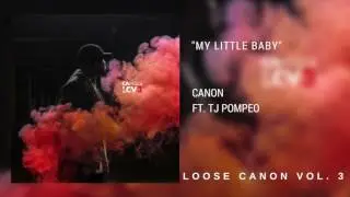 Canon - My Little Baby (ft. TJ Pompeo) [Official Audio]