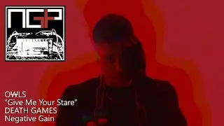 OWLS - Give Me Your Stare (Official Video)