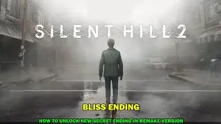 Silent hill 2 remake walkthrough - Bliss ending - How to unlock new secret ending in remake version