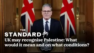 UK may recognise Palestine: What would it mean and on what conditions?