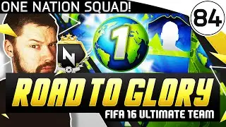 ONE NATION SQUAD BUILDER! - FUT ROAD TO GLORY!! - #84 - FIFA 16 Ultimate Team