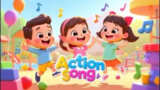 Action Song for Kids 🕺 | Fun Moves & Learning | 3D Animation Nursery Rhyme