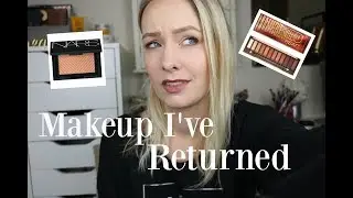 Makeup Products That I've Returned