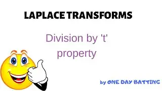Laplace Transforms # DIVISION BY 't' Property by  "ONE DAY BATTING" ONLINE TUTORIAL