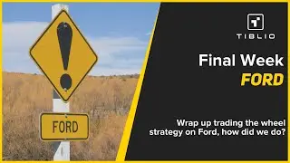 Ford Wheel Strategy - Final Week - Plus Performance Update, How Did We Do?
