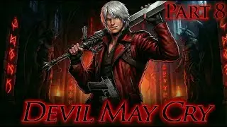 Devil May Cry Playthrough part 8 most Annoying boss fights by far