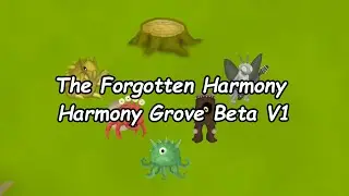 Harmony Grove - Full Song Beta V1 (The Forgotten Harmony)