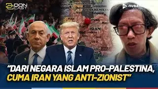 Iran Jadi Ancaman Nyata bagi AS? Pengamat Timteng: Karena Satu-satunya yang Anti-Zionist | DON CAST