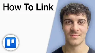 How to Link Trello Cards [2025 Full Guide]