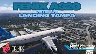 MSFS2024 | Fenix | A320 | JetBlue | Landing Tampa w/BeyondATC