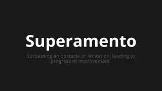 How to pronounce Superamento