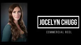 Commercial Reel- Jocelyn Chugg