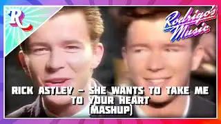 (REUPLOADED) Rick Astley - She Wants To Take Me To Your Heart (Rodrigo's Mashup)