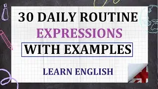 Learn English Today | 30 DAILY ROUTINE expressions with examples