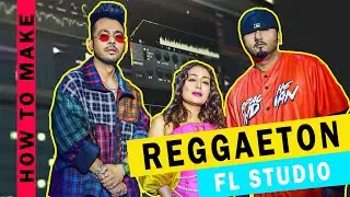 How To Make A Reggaeton Music Like Yo Yo Honey Singh & Tonnes kakkar - in Fl Studio
