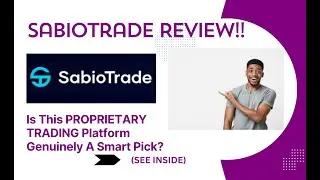 SabioTrade REVIEW- Is This PROPRIETARY TRADING Platform Genuinely A Smart Pick? See(View  Before use
