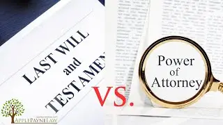 Difference Between a Will and Power of Attorney//Apple Payne Law