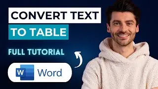 How to Convert Text to Table and Table to Text in Microsoft Word [2026 Full Guide]