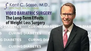 The Long-Term Effects of Weight-Loss Surgery | Dr. Kent Sasse