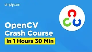 OpenCV Crash Course In 2 Hours 2026 | OpenCV Python Tutorial | OpenCV Project | Simplilearn