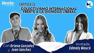 #Cap12: Colectivismo Internacional frente a la Dignidad Liberal