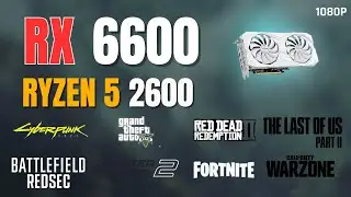 RX 6600 + Ryzen 5 2600 | 8 Games Tested | 1080p Settings