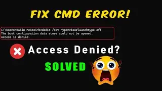The Boot Configuration Data Store Could Not Be Opened Access is denied&rdquo; Error in CMD FIXED