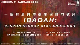 #RedeemerService​​​ 11/01/26-10.00 WITA | GI. Philip Hutapea ~ Ibadah: Respon Syukur Atas Anugerah