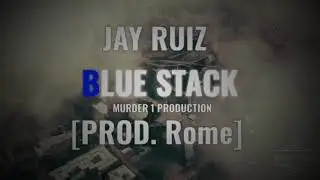 Jay Ruiz - Blue Stack [Prod. Rome] (Official Audio)
