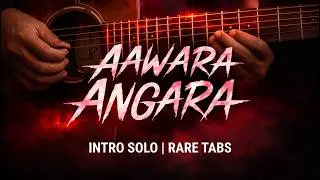 Discover 2 EASY WAYS to Master Aawaara Angaara Intro Solo with TABS