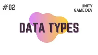 How To Make A Game | Unity C# - Variables & Data Types | Unity 2D Tutorial | Game Development