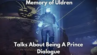 Memory of Uldren Talks About Being A Prince, Dialogue [4K], Destiny 2, Season of the Haunted