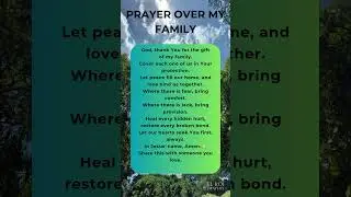 Prayer Over My Family.  #prayer #bible #christian #family #hope #love