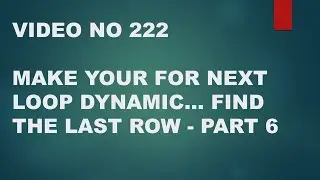 Learn Excel - Video 222 - VBA - Find Last row and use in For Next Loop Part 6