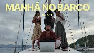 Morning on the boat | Sunrise DJ Set